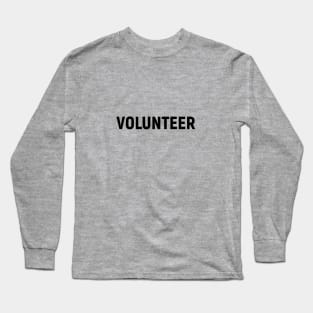 Volunteer, design for t-shirt, bag, mug, gift for volunteers Long Sleeve T-Shirt